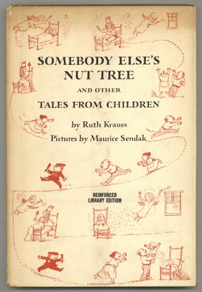 Item #580550 Somebody Else's Nut Tree and Other Tales from Children. Ruth KRAUSS, Maurice Sendak