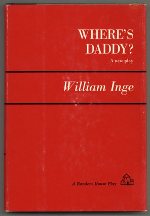Item #580596 Where's Daddy? William INGE