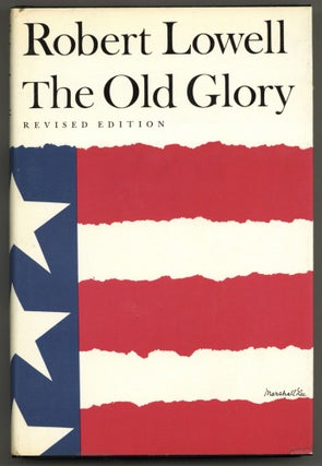 Item #581327 The Old Glory. Robert LOWELL