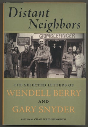 Item #581375 Distant Neighbors: The Selected Letters of Wendell Berry and Gary Snyder. Wendell...
