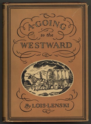 Item #581400 A-Going to the Westward. Lois LENSKI