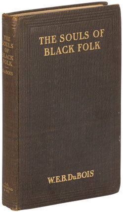 Item #581444 The Souls of Black Folk. W. E. Burghardt DU BOIS, W E. B. DuBois
