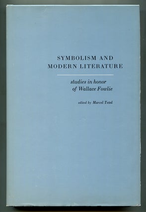 Item #581455 Symbolism and Modern Literature: Studies in Honor of Wallace Fowlie. Reynolds PRICE,...