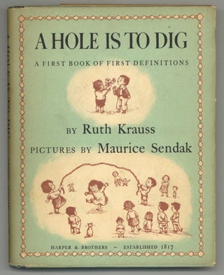Item #581652 A Hole is to Dig: A First Book of Definitions. Ruth KRAUSS, Maurice Sendak
