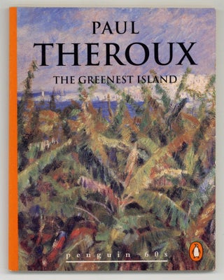 Item #581659 The Greenest Island. Paul THEROUX