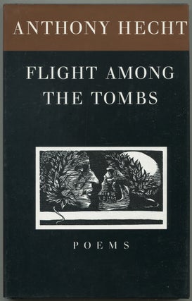 Item #581953 Flight Among the Tombs. Anthony HECHT