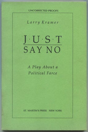 Item #582040 Just Say No: A Play About a Farce. Larry KRAMER