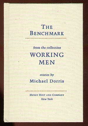 Item #58211 (Advance Excerpt): The Benchmark: From the Collection Working Men. Michael DORRIS.