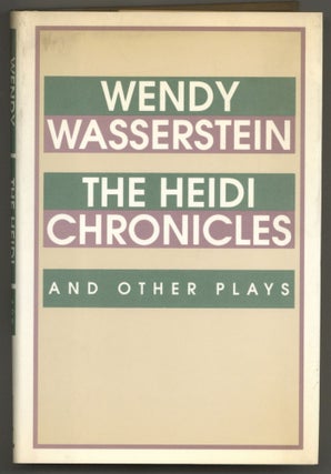 Item #582154 The Heidi Chronicles and Other Plays. Wendy WASSERSTEIN