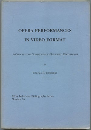 Item #582195 Opera Performances in Video Format. Charles R. CROISSANT