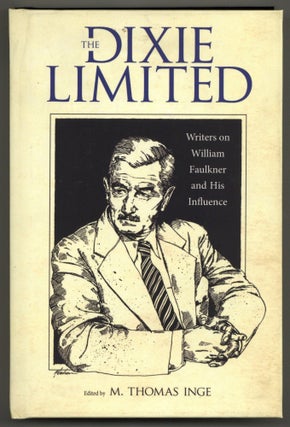 Item #582209 The Dixie Limited: Writers on William Faulkner and His Influence. M. Thomas INGE