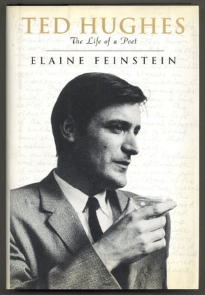 Item #582210 Ted Hughes: The Life of a Poet. Elaine FEINSTEIN
