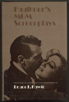 Item #582214 Faulkner's MGM Screenplays. William FAULKNER, Bruce F. KAWIN, edited, an...