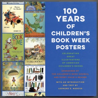 Item #582253 100 Years of Children's Book Week Posters: Celebrating Great Illustrators of...