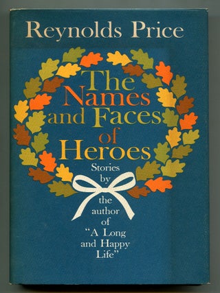 The Names and Faces of Heroes. Reynolds PRICE.