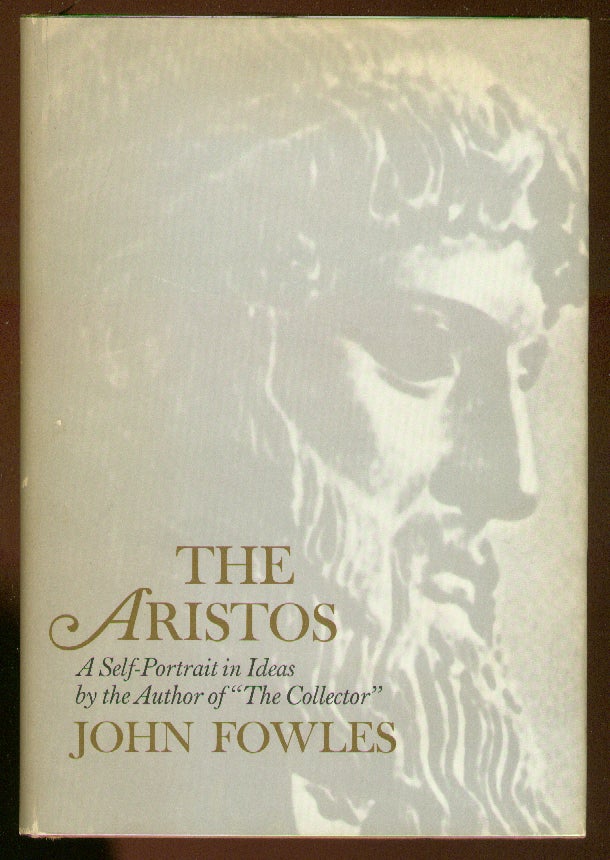 Item #58328 The Aristos: A Self-Portrait of Ideas. John FOWLES.