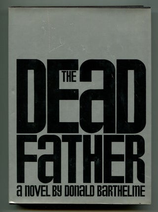 Item #583405 The Dead Father. Donald BARTHELME