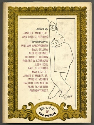 Item #583491 The Arts & The Public. Saul BELLOW, Harold Rosenberg, Max Kozloff, Richard F. Brown,...
