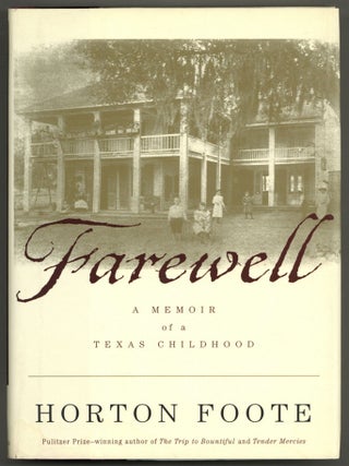 Item #583981 Farewell: A Memoir of a Texas Childhood. Horton FOOTE