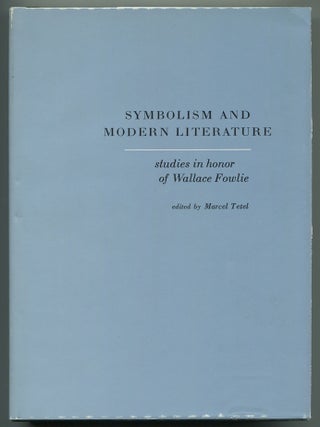 Symbolism and Modern Literature: Studies in Honor of Wallace Fowlie. Reynolds PRICE, Wendell, Francis Fergusson.