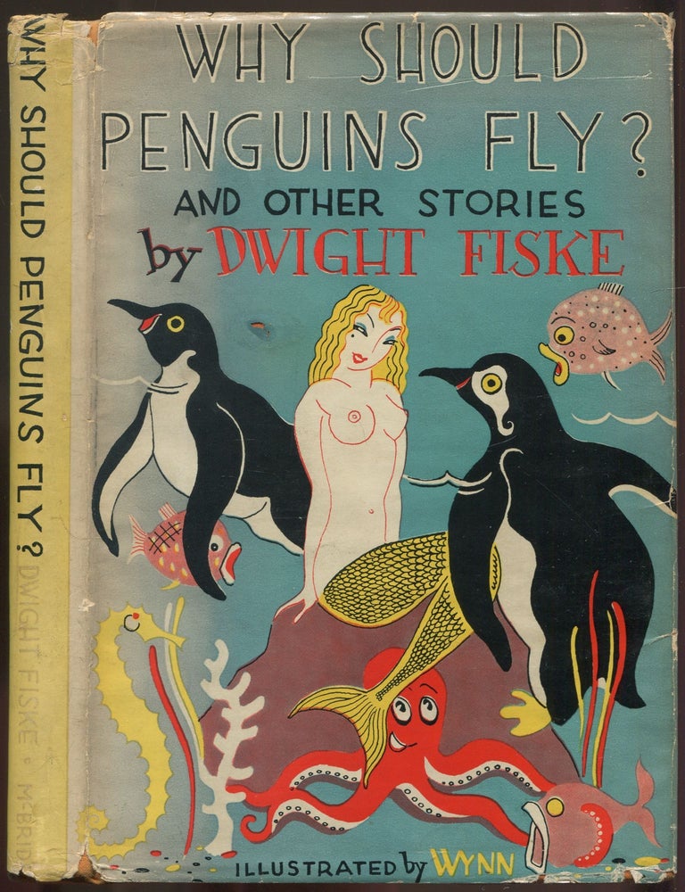 Why Should Penguins Fly? Dwight FISKE.