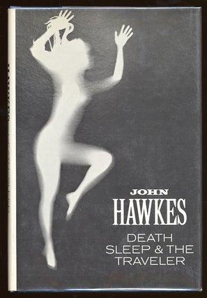 Item #58470 Death, Sleep & the Traveler. John HAWKES