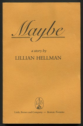 Item #585410 Maybe: A Story. Lillian HELLMAN
