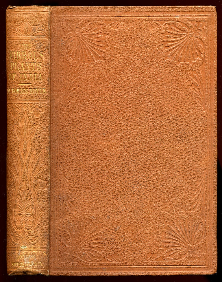 Item #58560 The Fibrous Plants of India Fitted for Cordage, Clothing, and Paper. J. Forbes ROYALE.