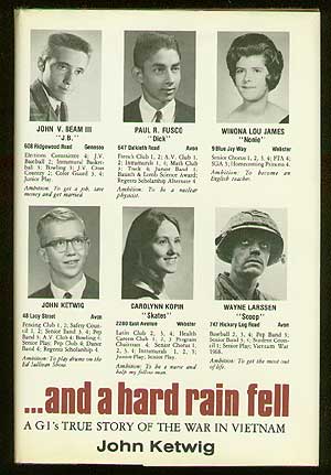 Item #58600 ...And a Hard Rain Fell: A Gi's True Story of the War in Vietnam. John KETWIG.