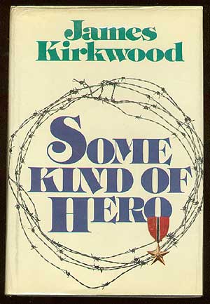 Item #58618 Some Kind of Hero. James KIRKWOOD.