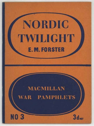 Item #587179 Nordic Twilight (Macmillan War Pamphlets No. 3). E. M. FORSTER