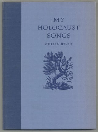 My Holocaust Songs. William HEYEN.