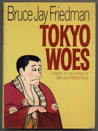 Tokyo Woes. Bruce Jay FRIEDMAN.