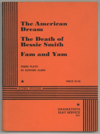 Item #587647 The American Dream, The Death of Bessie Smith, Fam and Yam: Three Plays by Edward...