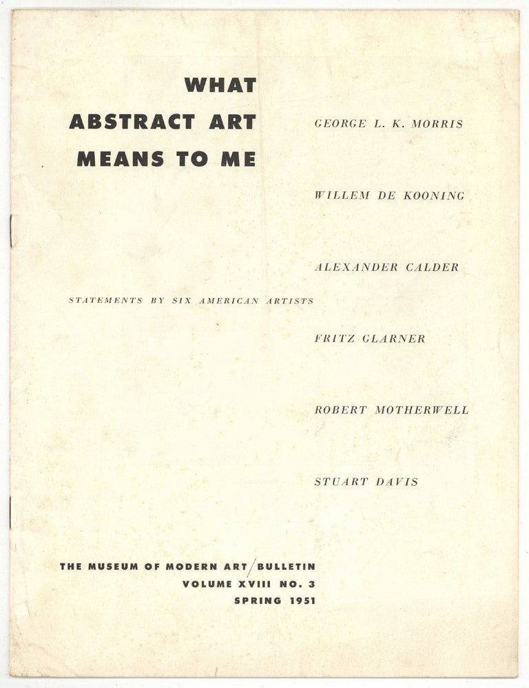 What Abstract Art Means to Me: Statements by Six American Artists ...