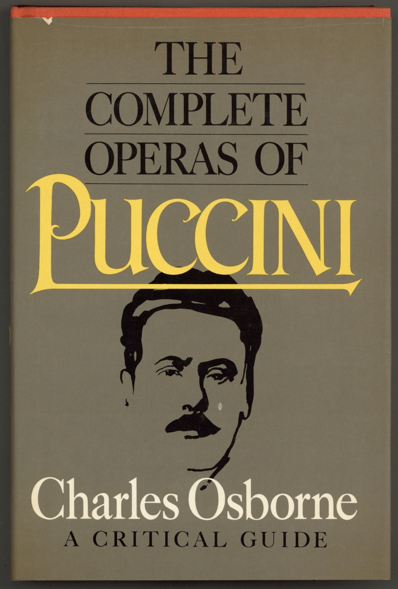 Opera Complete The Complete Operas of Puccini: A Critical Guide | Charles OSBORNE