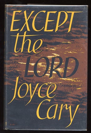 Item #59015 Except the Lord. Joyce CARY