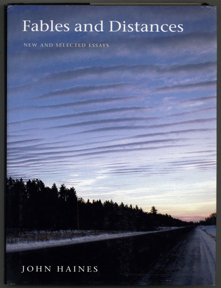 Item #590307 Fables and Distances: New and Selected Essays [With TLS to Donald Justice]. John HAINES.