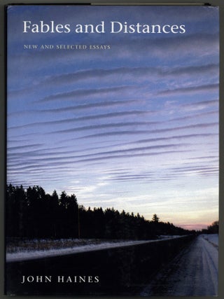 Fables and Distances: New and Selected Essays [With TLS to Donald Justice. John HAINES.