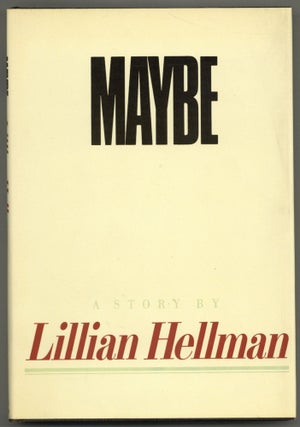Item #591357 Maybe: A Story. Lillian HELLMAN