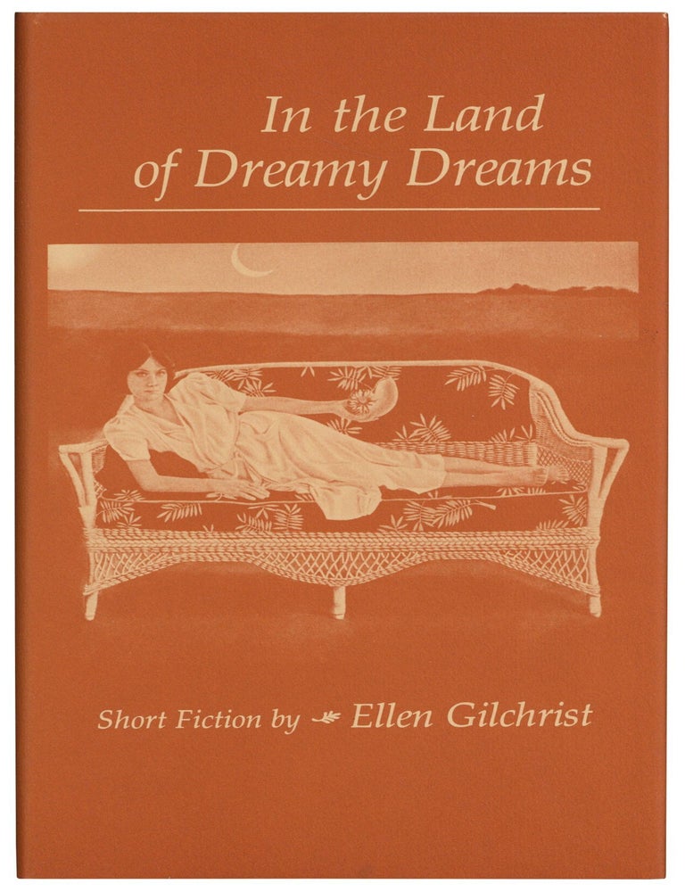 Item #591929 In the Land of Dreamy Dreams. Ellen GILCHRIST.
