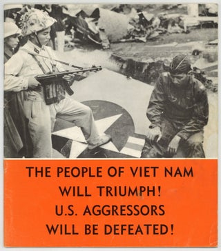 Item #592179 The People of Viet Nam Will Triumph! The U.S. Aggressors Will Be Defeated! [Volume I