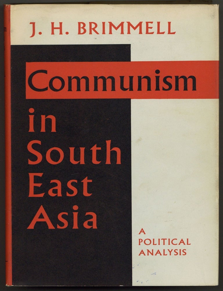 Item #592222 Communism in South East Asia: A Political Analysis. J. H. BRIMMELL.