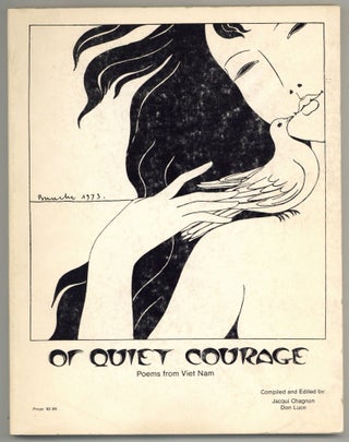 Item #592225 Of Quiet Courage: Poems from Viet Nam. Jacqui CHAGNON, Don Luce