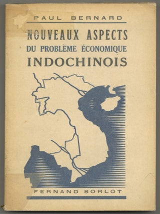 Item #592697 Nouveaux aspects du probl&egrave;me &eacute;conomique Indochinois. Paul BERNARD