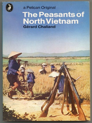 Item #592788 The Peasants of North Vietnam. G&eacute;rard CHALIAND