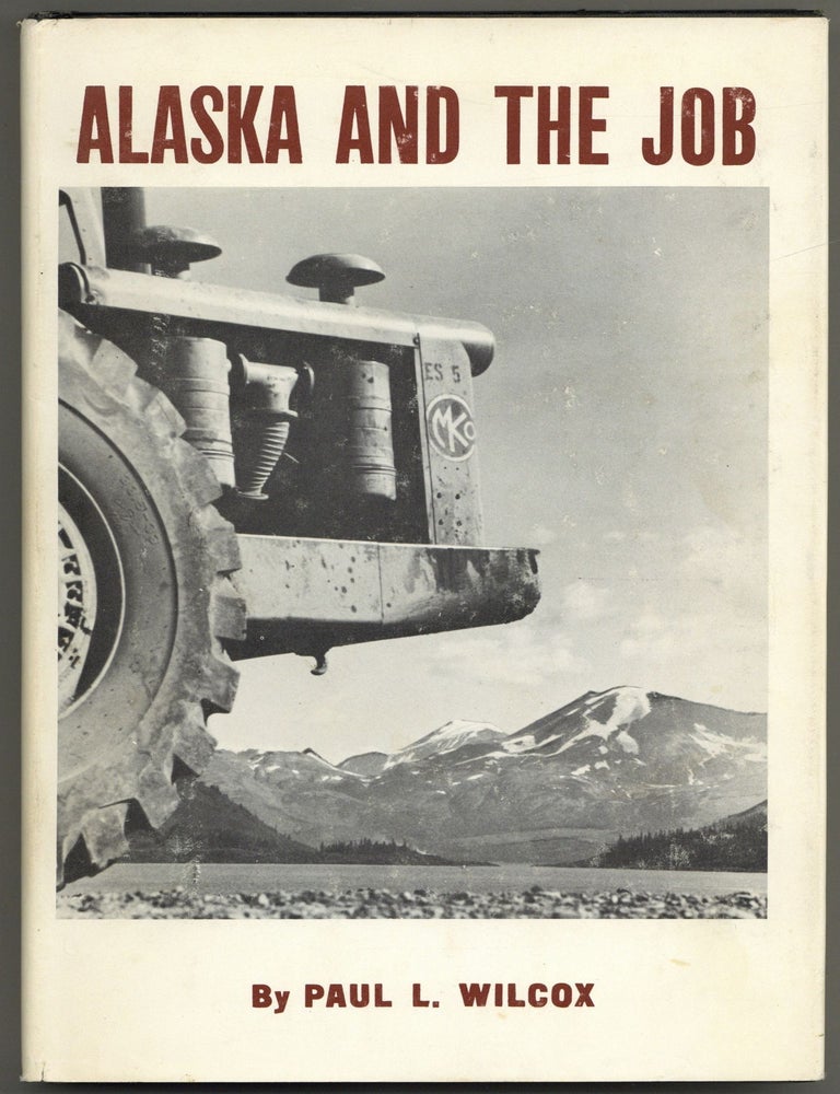 Item #592821 Alaska and the Job. Paul L. WILCOX.