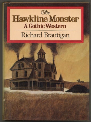Item #593209 The Hawkline Monster: A Gothic Western. Richard BRAUTIGAN