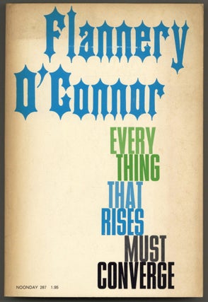 Item #593216 Everything That Rises Must Converge. Flannery O'CONNOR
