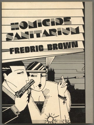 Item #593273 Homicide Sanitarium: Fredric Brown in the Detective Pulps Volume 1. Fredric BROWN